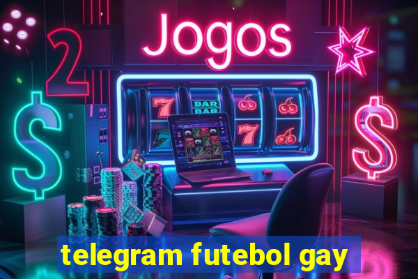 telegram futebol gay